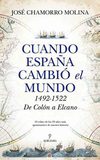Cuando España cambió el Mundo. 1492-1522 De Colón a Elcano