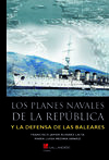 Los Planes Navales de la República y la Defensa de las Baleares