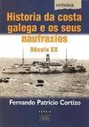 Historia da Costa Galega e os seus Naufraxios. Século XX
